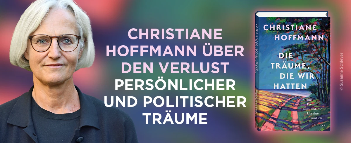 zum Buch "Die Träume, die wir hatte" von Christiane Hoffmann