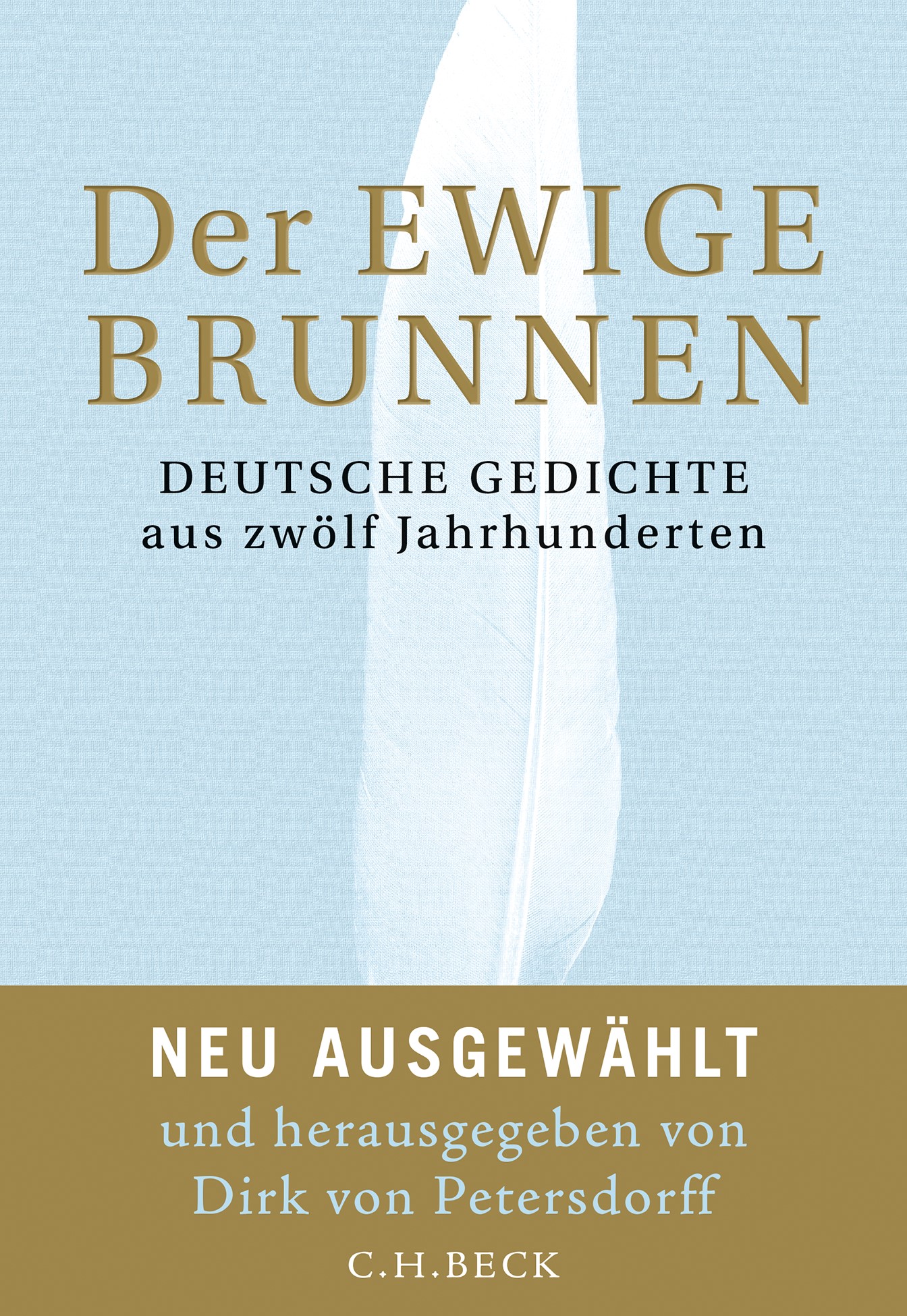 <p style="text-align: center;"><em><br></em>"Nach 70 Jahren von Dirk von Petersdorff neu bearbeitet. ... Es sind viele Frauen darin: Else Lasker-Schüler, Ingeborg Bachmann, Mascha Kaléko, Christine Lavant. Der Ewige Brunnen ist jetzt ein hochaktuelles Hausbuch. Alles, was wir suchen, ist in diesem Buch." <em><br>Elke Heidenreich<br></em>