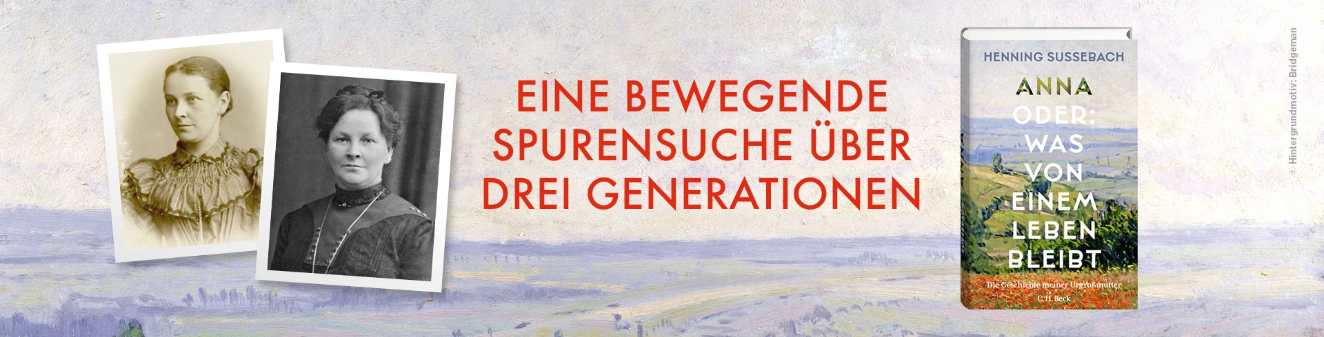 Banner mit zwei alten Porträtfotos links. In der Mitte steht in roter Schrift: „EINE BEWEGENDE SPURENSUCHE ÜBER DREI GENERATIONEN“. Rechts ist das Buchcover mit dem Titel: „Henning Sucherbach – Anna oder: Was von einem Leben bleibt“. Der Hintergrund zeigt eine Landschaftsmalerei.